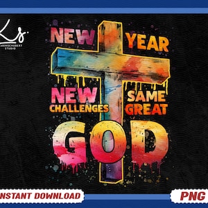 New Year New Challenges Png, Same Great God, New Year 2025 Png, Jesus Png, Happy New Year 2025 Png, New Year Crew Png, New Years Shirt Png