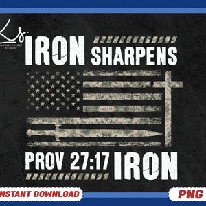 Puede incluir: Diseño digital con una bandera estadounidense, una cruz y una superposición de espada. Las palabras "IRON SHARPENS IRON" y "PROV 27:17 IRON" están en blanco. El diseño también incluye el texto "INSTANT DOWNLOAD" y "PNG".