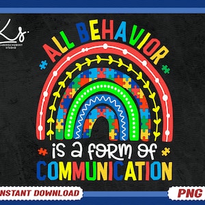May include: A black and white graphic with a rainbow made of puzzle pieces. The text reads "* ALL BEHAVIOR * is a form of COMMUNICATION *" with a Ks logo in the top left corner.