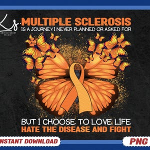Multiple Sclerosis Is A Journey Png, Ms Warrior Png, Support Squad Png, Inspirational Quote Png, Butterfly Orange Ribbon Png, Ms Fighter Png
