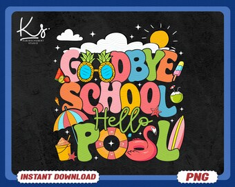 Goodbye School Png, Hello Pool, Teacher, Last Day Of School Png, End Of Year Png, School, Float, Summer Break Png, Hello Summer Png, Student