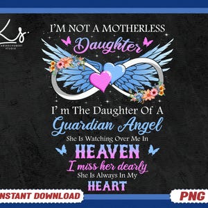 I&#39;m Not A Motherless Daughter Png, Forever In My Heart Png, Mom Life, Mom Memorial Png, In Memory Of Mom Png, Mothers Day Png, Mom in Heaven