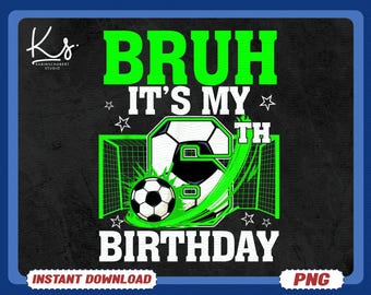 Fratello, è il mio sesto compleanno, calcio PNG, divertente compleanno di calcio PNG, disegno di compleanno di un bambino di 6 anni, porta da calcio per bambini PNG, download istantaneo