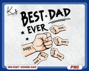 Personalized Best Dad Ever Png, Dad Png, First Bump Set Png, Father's Day Png, Dad And Son Png, Dad And Daughter Png, Gift For Dad From Kids