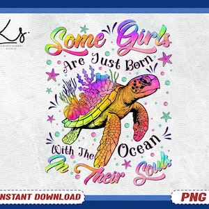 Some Girls Are Just Born Turtle PNG, Sublimation Designs, Turtle png, hand drawn turtle png,sea animals png,Sea,Toddler png,Digital Download