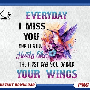 Everyday I Miss You PNG - Memorial Hummingbird and Flowers Clipart - Sympathy Sublimation Art - Digitale download voor herdenking en verlies
