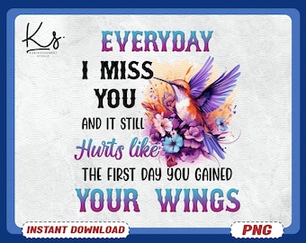 Everyday I Miss You PNG - Memorial Hummingbird and Flowers Clipart - Sympathy Sublimation Art - Digital Download for Remembrance and Loss