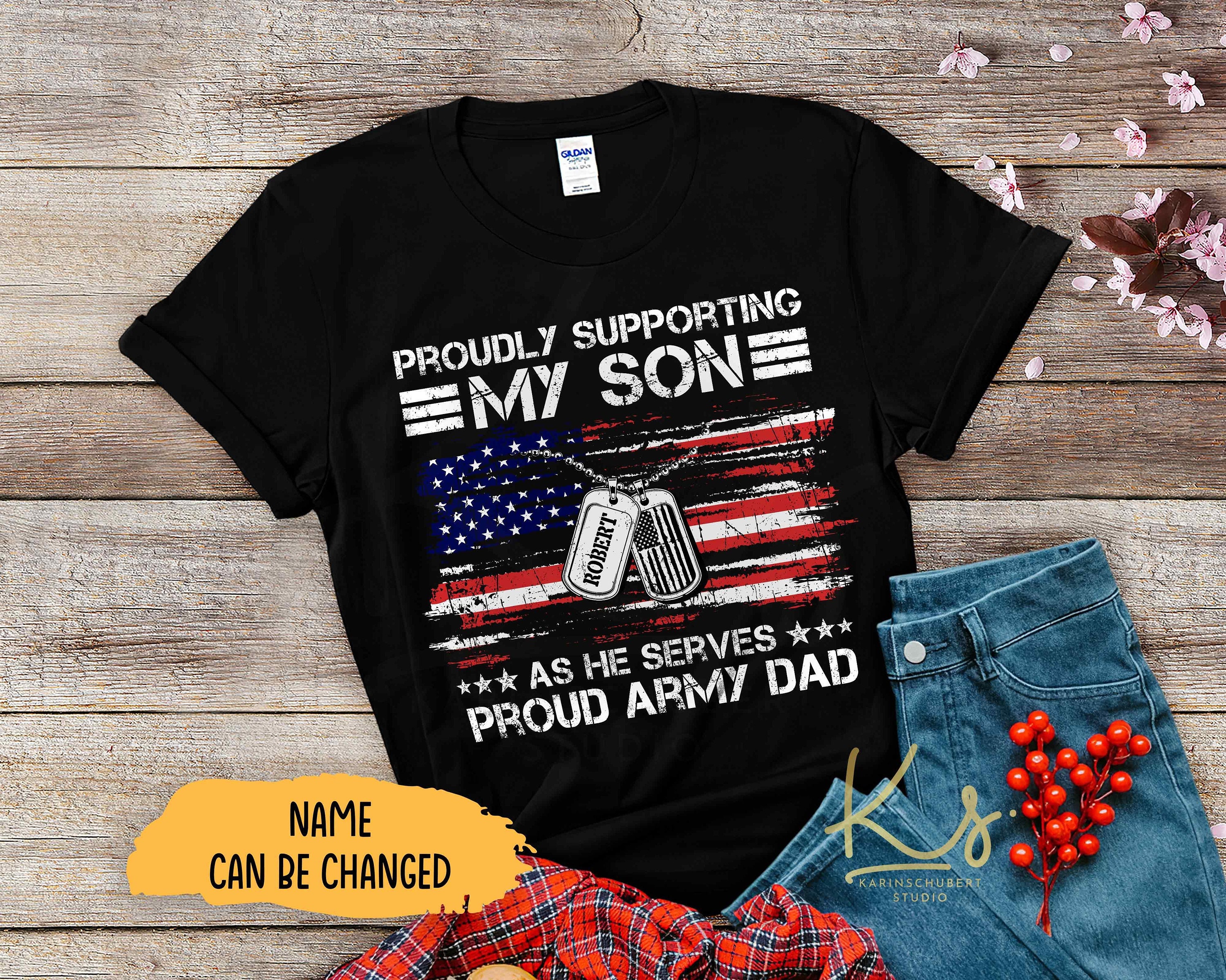 Proud Army Dad T-Shirt Supporting My Son As He Serves Shirt Proud Army Dad T-Shirt Supporting My Son As He Serves Shirt