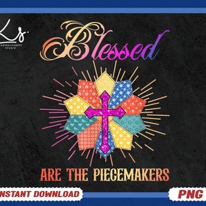 Beati i Piecemakers Png, Piecemakers Quilt Png, Divertente design per maglietta da quilter, Regalo per quilter, Quilt religioso Png, Regalo per quilter