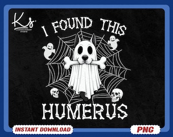 I Found This Humerus Ghost Dog Funny Halloween PNG, Funny Halloween Dog Clipart, Ghost Pup with Bone Digital Download, Spooky Skeleton Pun
