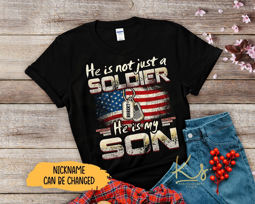 He is Not Just A Soldier He is My Son, Us Army Shirts, Proud Army Mom