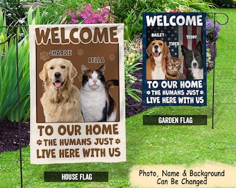 Personalized Pet Photo Garden Flag, Welcome To Our Home The Human Just Live Here With Us, Cat Dad Mom Gift, Pet Lovers Gift, Pet Photo Gift