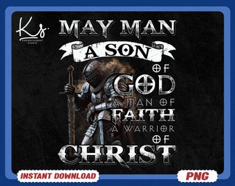 Father's Day Png, A Son Of God A Man Of Faith A Warrior Of Christ, Christian Dad Shirt Png, Husband Gift, Dad Birthday Png, Man Of God Png