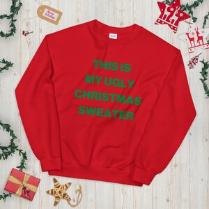 This is my ugly Christmas Sweater, Unisex Sweatshirt, Jumper
