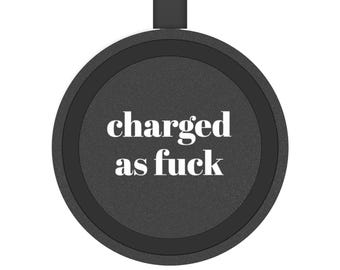 Charged as F* Wireless Charging Pad, Fast Charger, Phone Dock, Black and White Tech Accessory, Unique Gift Idea
