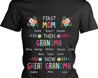 First Mom Then Grandma Now Great Grandma, Personalized - T-shirt, V-Neck, Sweatshirt, Hoodie