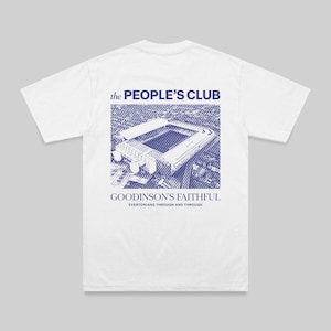 May include: White t-shirt with a blue graphic of a stadium and text. The text on the shirt reads "the PEOPLE'S CLUB" above the stadium image, and "GOODISON'S FAITHFUL" below it, with "EVERTONIANS THROUGH AND THROUGH" underneath.