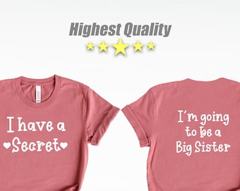 I Have A Secret, I Am Going To Be A Big Sister Shirt, Big Sister, Big Sister Reveal, Big Sister Announcement, Baby Announcement,