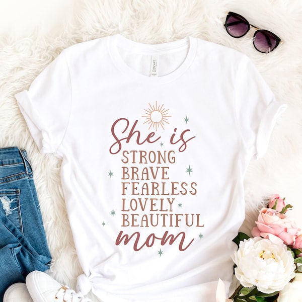 She Is Strong Brave Fearless Lovely Beautiful Mom Shirt,Mothers Day Gift,Mothers Day Gift From Kids,Gift From Daughter,Gift For Grandma