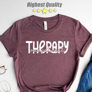 Occupational Therapy Shirt,Occupational Therapist,Therapist Shirt,Gift for OT Therapists,OP Shirt,Therapy Shirt,Cute Occupational, Assistant