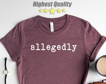 Funny Allegedly Lawyer Christmas Gifts T-Shirt Funny Allegedly Lawyer Christmas Gifts T-Shirt