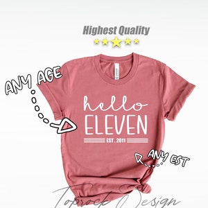 Customizable | Hello Eleven, Hello 11 Shirt, Eleventh Birthday For Her, 11th Birthday, 11th Birthday Gift,Birthday Party, 11th Birthday Girl