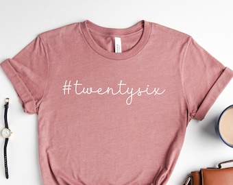 26th Birthday Shirt, 26th Birthday, 26th Birthday Gift, 26th Birthday Gift For Woman,26th Birthday Shirt,Birthday Woman Shirt, Gift For Men