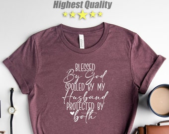 Blessed By God Spoiled By My Husband Protected By Both Shirt, Mama Shirt, Mom Shirt, Christian Shirt, Religion Shirt,Faith Shirt,Mothers Day