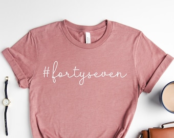 47th Birthday Shirt, 47th Birthday, 47th Birthday Gift, 47th Birthday Gift For Woman,47th Birthday Shirt,Birthday Woman Shirt, Gift For Men