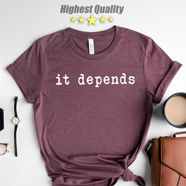 It Depends Shirt, Lawyer Shirt, Lawyer Gifts, Law Student Tshirt, Funny Lawyer Gift, Law School Graduation, Funny Law Shirt, Attorney Gift,