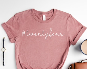 24th Birthday Shirt, 24th Birthday, 24th Birthday Gift, 24th Birthday Gift For Woman,24th Birthday Shirt,Birthday Woman Shirt, Gift For Men