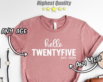 25th Birthday Shirt, 25th Birthday, 25th Birthday Gift, 25th Birthday, 25th Birthday Shirt, Sweet Birthday Gift,Birthday Gift For Her or Him