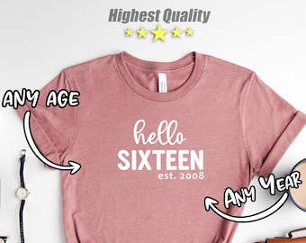 Hello Sixteen Est 2008, 16th Birthday Shirt, Sixteenth Birthday, Sweet 16 TShirt Gift, 16th Birthday Gift For Girls, Sweet Sixteen Shirt,