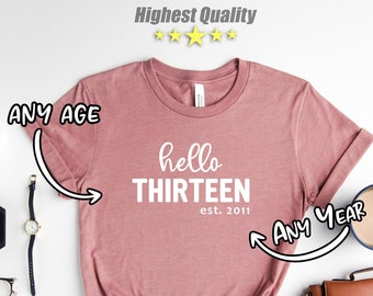 13th Birthday Shirt, 13th Birthday, 13th Birthday Gift, 13th Birthday, 13th Birthday Shirt, Sweet Birthday Gift,Birthday Gift For Her or Him
