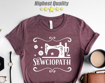 Sewing Shirt, Funny Sew TShirt, Women Shirt, Sewciopath Tee,Shirts for Women,Sewing Lover Shirt,Quilter Gift,Gift for Quilter,For Seamstress