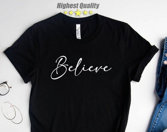Believe Shirt, Inspirational Tee, Belive your self , Believe T-Shirt, Positive quote , Believe Tee, Inspirational Shirt, Motivational Shirt