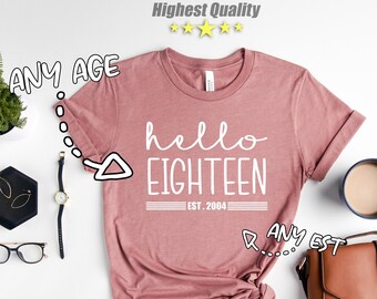 Customizable | Hello Eighteen, Hello 18 Shirt,Eighteenth Birthday For Her,18th Birthday Party,18th Birthday Gift,18th Birthday Girl,Gift For