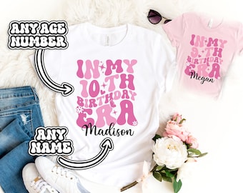 In My Birthday Era Shirt,6th 7th 8th 9th Birthday Shirt,Custom Name 10th Birthday Party,Trendy Birthday Girl Gift,Personalized Birthday Tee