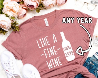 Like a Fine Wine Shirt, 50th Birthday Gift Best Friend, 50th Birthday Shirt, 50th Birthday Gift For Her, 50th Birthday Shirt, 1972 Shirt