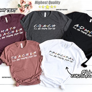 TEACHER I&#39;ll Be There For You Shirt, Teacher Life, Teacher T-Shirts, Funny Teacher Shirt, Teacher Life T-Shirt, Teacher Shirts,Friends Theme