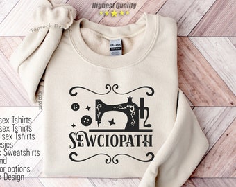 Sewing Sweatshirt Shirt,Funny Sew Tshirt,Women Shirt,Sewciopath Tee,Shirts for Women,Sewing Lover,Quilter,Gift for Quilter,For Seamstress