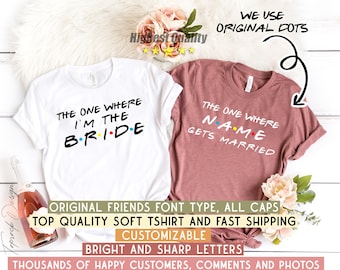 Customizable | The One Where I&#39;m The Bride,Friends Bachelorette Shirts,Funny Bachelorette Party Shirt,Bridesmaid Proposal,Bride TShirt, Gift
