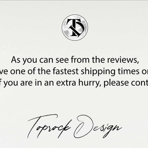 May include: Text on a white background that reads: "As you can see from the reviews, we have one of the fastest shipping times on ETSY. Still, if you are in an extra hurry, please contact us Toprock Design."