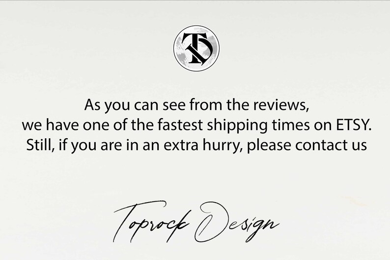 Peut inclure: Texte sur fond blanc qui dit : "Comme vous pouvez le constater dans les commentaires, nous avons l'un des d&eacute;lais de livraison les plus rapides sur ETSY. Toutefois, si vous &ecirc;tes press&eacute;, n'h&eacute;sitez pas &agrave; nous contacter Toprock Design."