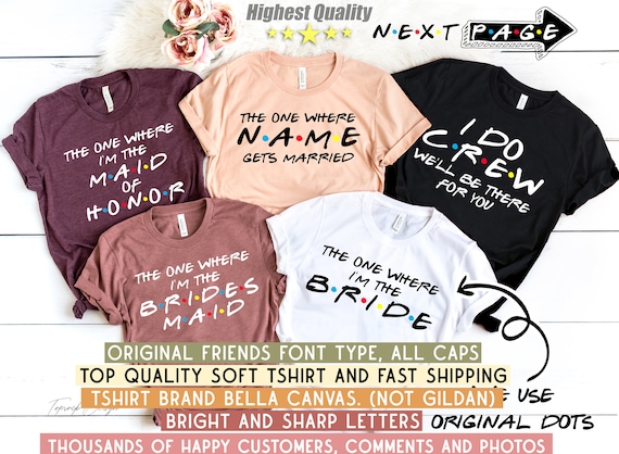 Friends Bachelorette Party Shirts, I'm the Bride Shirt, I Do Crew, Maid of  Honor, Bridesmaid Shirt, Friends Theme Party, the One Where,bride - Etsy  Canada