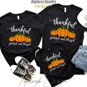 Thankful Grateful And Blessed Shirt, Thanksgiving Tee, Thanksgiving Shirt, Thankful Shirt, Halloween Shirt, Blessed Shirt, Pumpkin Shirt
