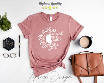 She Believed She Could So She Did Shirt,Women Empowerment Shirt,Insprational Shirt,Mother Shirt,Funnt Gift,Gift For Mom,Mama Shirt,Mom Shirt