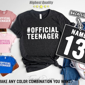 Customizable FRONT+BACK | Official Teenager Shirt, 13Th Birthday Shirt, Birthday Girl Shirt, Custom Year Name, BirthdayGirl Shirt, Thirteen,