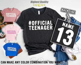 Customizable FRONT+BACK | Official Teenager Shirt, 13Th Birthday Shirt, Birthday Girl/Boy Shirt,Custom Year Name,BirthdayGirl Shirt,Thirteen
