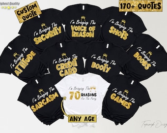 I'm Bringing the 70 Reasons Party Shirt,70th Birthday Shirt,Birthday Party Group Shirt,Custom Birthday Group Party Shirt,Girl Trip Shirt